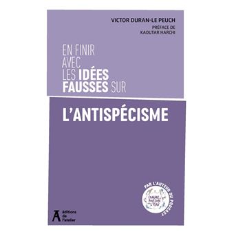En finir avec les idées fausses sur l’antispécisme de Victor Duran-Le Peuch [1]